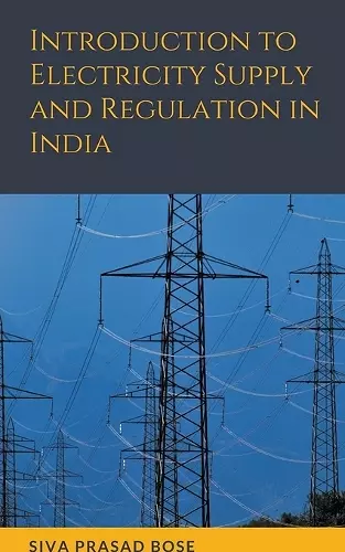 Introduction to Electricity Supply and Regulation in India cover