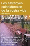 Les estranyes coincidències de la vostra vida. Fets curiosos i insòlits. Premonicions. Telepatia. Et passa també a tu? cover