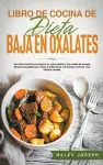 Libro de cocina de dieta baja en oxalatos.Recetas saludables para tratar la inflamación, los dolores crónicos y los cálculos renales. cover