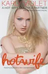 Hotwife Finds Pleasure With Her Husband's Friend - A Hot Wife Multiple Partner Wife Sharing Romance Novel cover