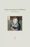 A Boy Growing Up Different cover