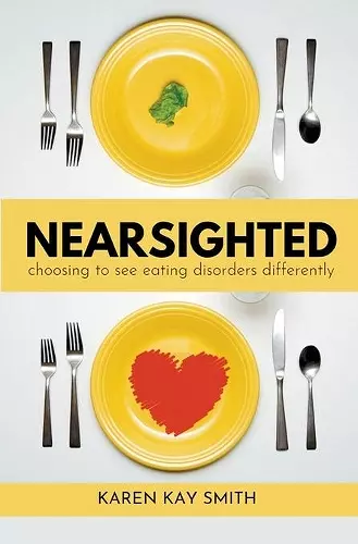 Nearsighted Choosing to See Eating Disorders Differently cover