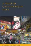 A Walk in Chittaranjan Park cover