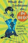 What Do Lesbians Do In Bed? 21 Sapphic Stories cover