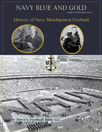 Navy Blue and Gold - History of Navy Midshipmen Football cover