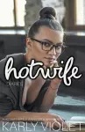 Hotwife Diaries - A Hotwife Wife Sharing Open Marriage Romance Novel cover
