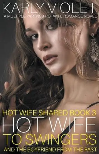 Hotwife to Swingers - A Multiple Partner Hotwife Romance Novel cover