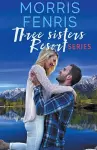 Three Sisters Resort Series cover