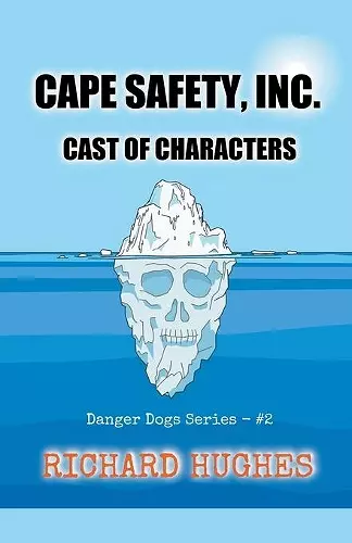 Cape Safety, Inc. - Cast of Characters cover