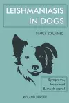 Leishmaniasis in Dogs simply explained - Symptoms, treatment and much more! cover