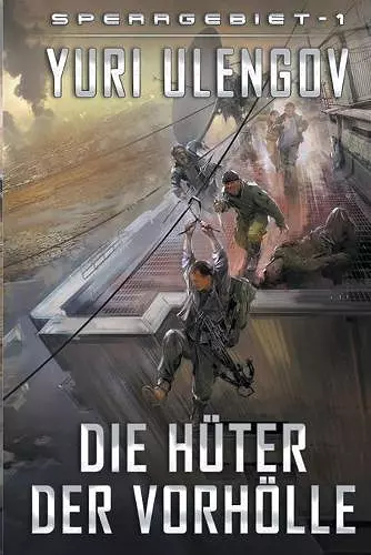 Die Hüter der Vorhölle (Sperrgebiet Buch 1) cover