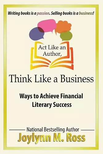 Act Like an Author, Think Like a Business cover