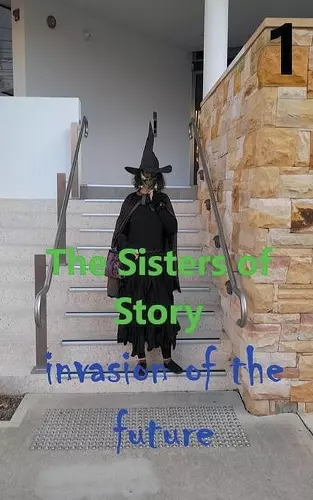 The Sisters of Story Attack of the Future cover