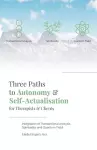 Three Paths to Autonomy and Self-Actualisation cover