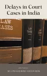 Delays in Court Cases in India cover