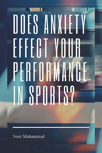 Does Anxiety Effect Your Performance in Sports? cover