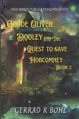 Goode Oliver Dooley and the Quest to Save Hobcomney cover