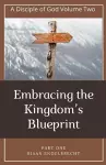 Embracing the Kingdom's Blueprint Part One cover