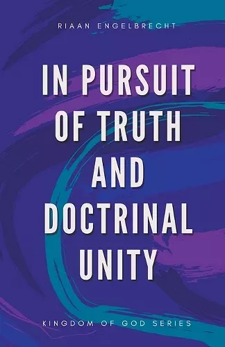 In Pursuit of Truth and Doctrinal Unity cover