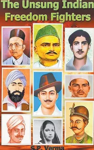 The Unsung Indian Freedom Fighters cover