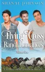 The Flying Cross Ranch Romances Volume One cover