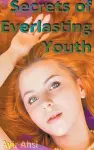 Secrets of Everlasting Youth cover