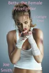 Betty, the Female Prizefighter (A Catfight Novel) cover