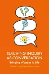 Teaching Inquiry as Conversation cover