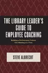 The Library Leader's Guide to Employee Coaching cover