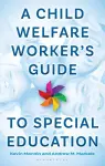 A Child Welfare Worker’s Guide to Special Education cover