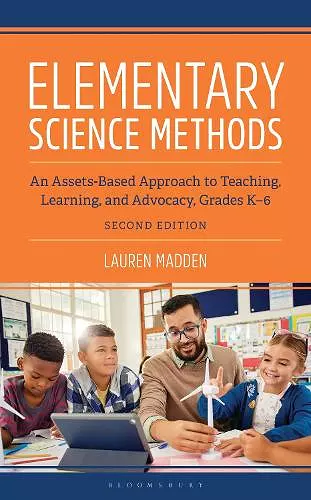 Elementary Science Methods: An Assets-Based Approach to Teaching, Learning, and Advocacy, Grades K-6, Second Edition cover