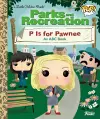 Parks and Recreation: P is for Pawnee: An ABC Book (Funko Pop!) cover