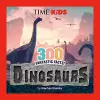 TIME for Kids: 300 Fantastic Facts!: Dinosaurs cover