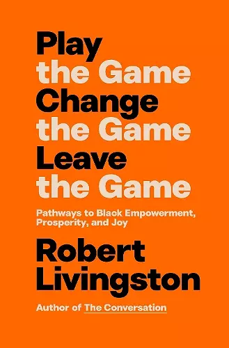 Play the Game. Change the Game. Leave the Game. cover