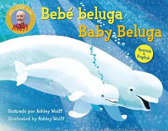 Baby Beluga/Bebé beluga (English-Spanish Bilingual Edition) cover