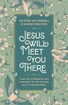 Jesus Will Meet You There cover