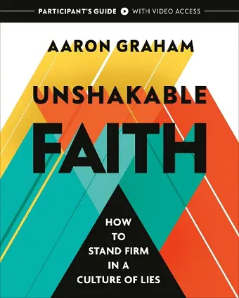 Unshakable Faith Participant's Guide with Video Access cover