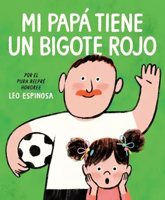 Mi papá tiene un bigote rojo (My Papa Has a Red Mustache Spanish edition) cover