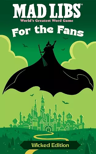 Mad Libs: For the Fans: Wicked Edition cover