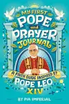 My First Pope and Prayer Journal: A Faith Guide Inspired by Pope Leo XIV cover