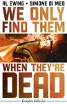 We Only Find Them When They're Dead Complete Collection cover
