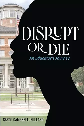 Disrupt Or Die An Educator's Journey cover