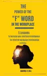 The Power of the F Word in the Workplace cover