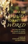 Bear Me Away to a Better World cover