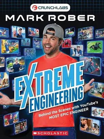 Behind the Scenes: Extreme Engineering with Mark Rober (Mark Rober) cover