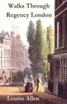 Walks Through Regency London cover