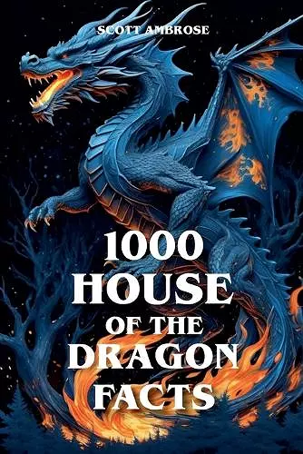 1000 House of the Dragon Facts cover