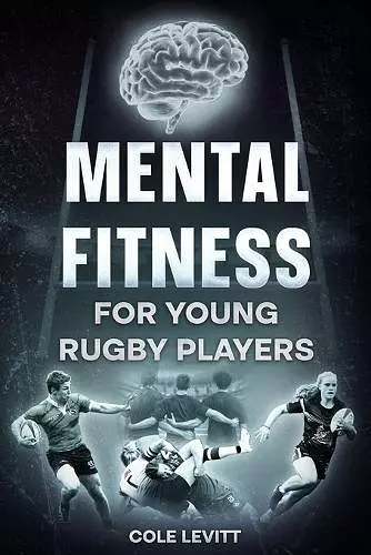 Mental Fitness for Young Rugby Players cover