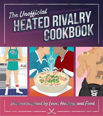 The Unofficial Heated Rivalry Cookbook cover