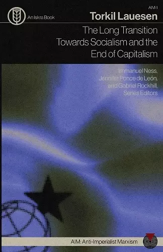 The Long Transition Towards Socialism and the End of Capitalism cover